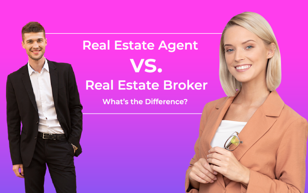 Real Estate Agent vs. Real Estate Broker
